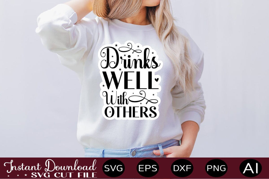 Drinks Well With Others SVG - So Fontsy