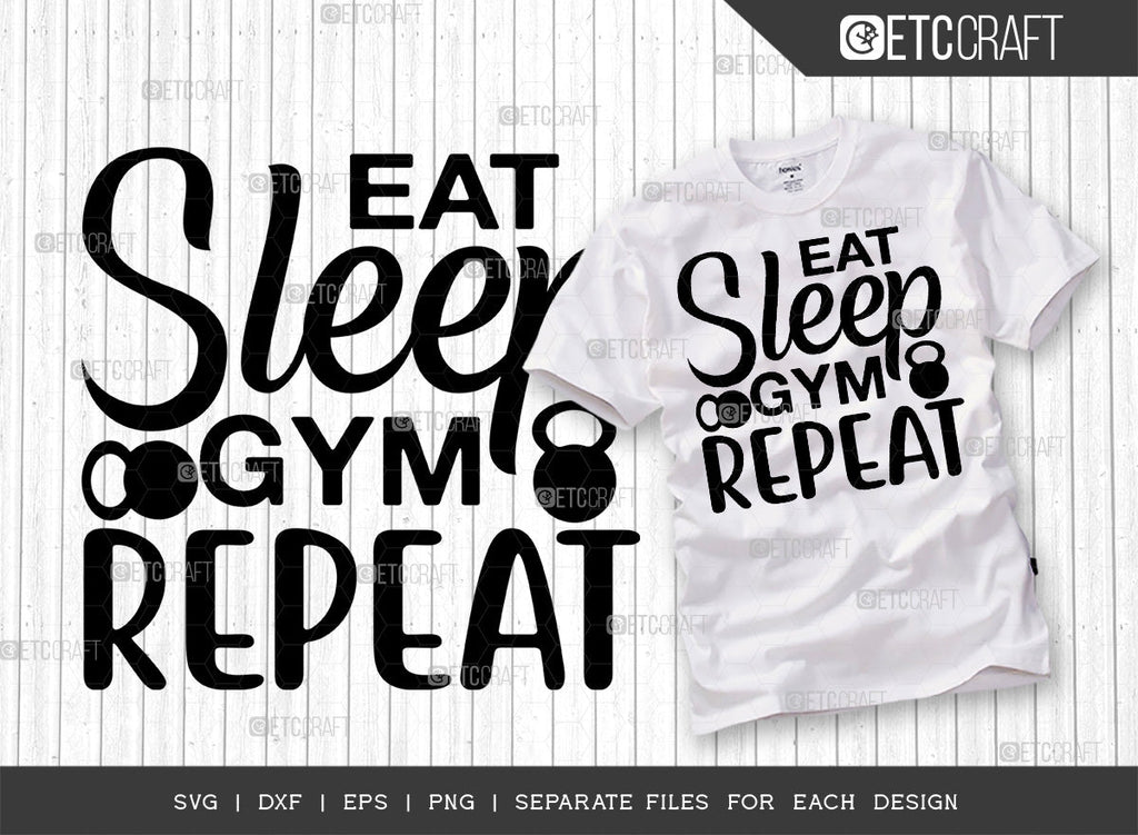 Eat Sleep Gym Repeat SVG Cut File, Weights Svg, Gym Svg, Fitness Svg ...