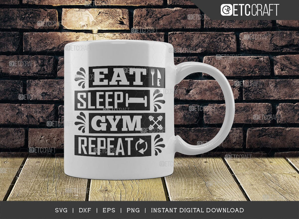 Eat Sleep Gym Repeat SVG Cut File, Weights Svg, Gym Svg, Fitness Svg ...