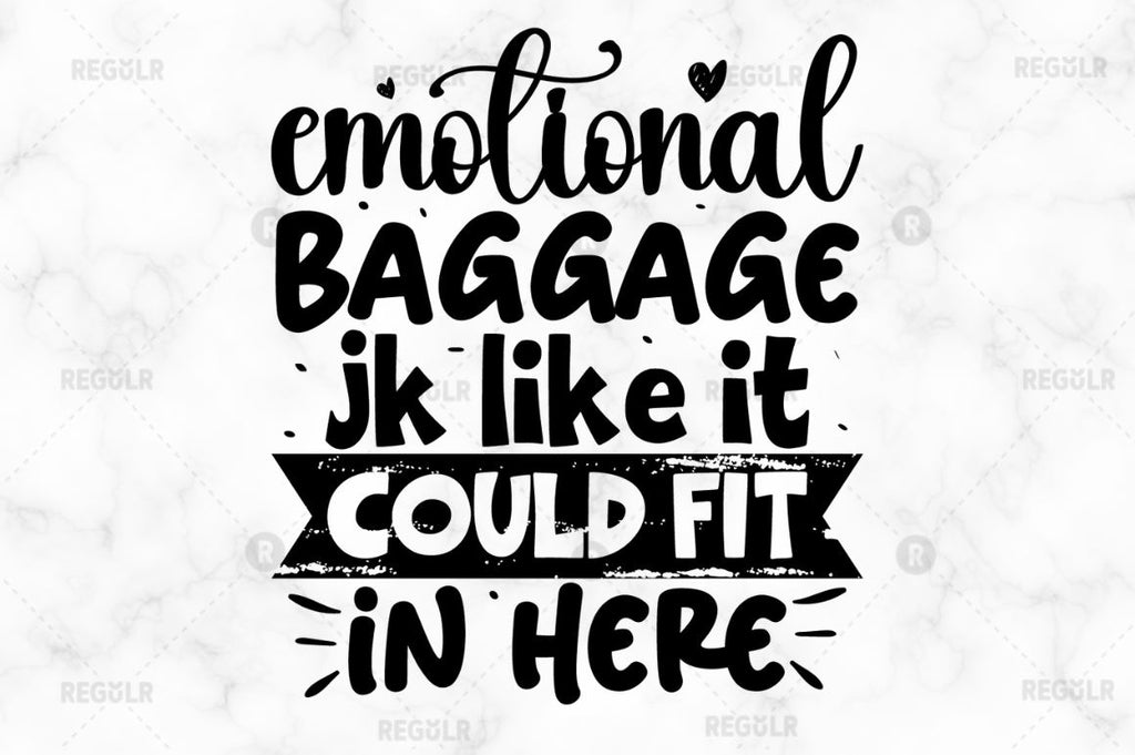 Emotional baggage jk like it could fit in here SVG - So Fontsy