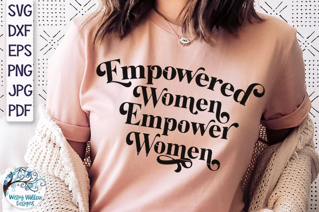 Empowered Women Empower Women Svg - So Fontsy