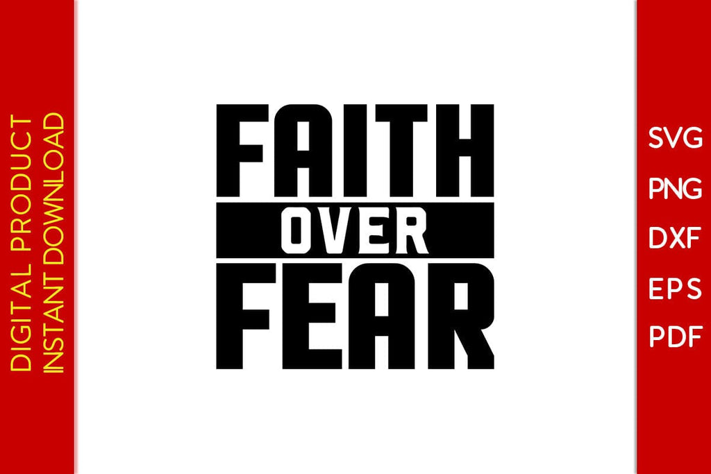 Faith Over Fear Christian SVG PNG PDF Cut File - So Fontsy