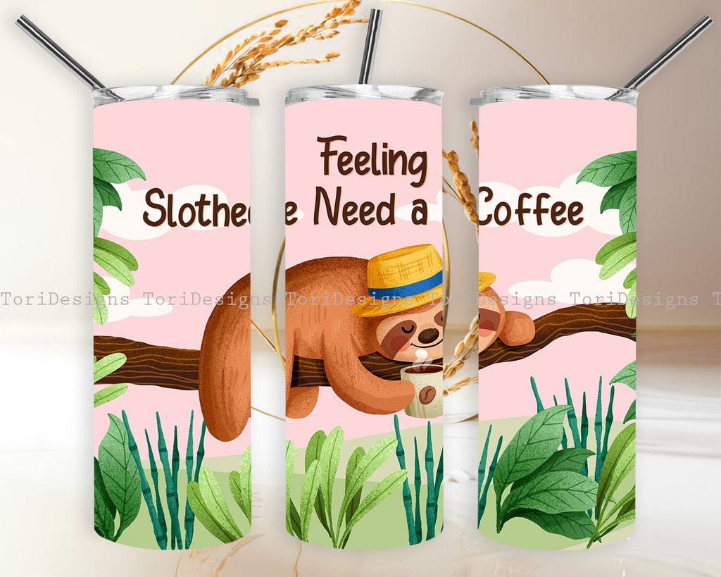 Feeling Slothee Need a Coffee Tumbler PNG Sublimation Design - So Fontsy