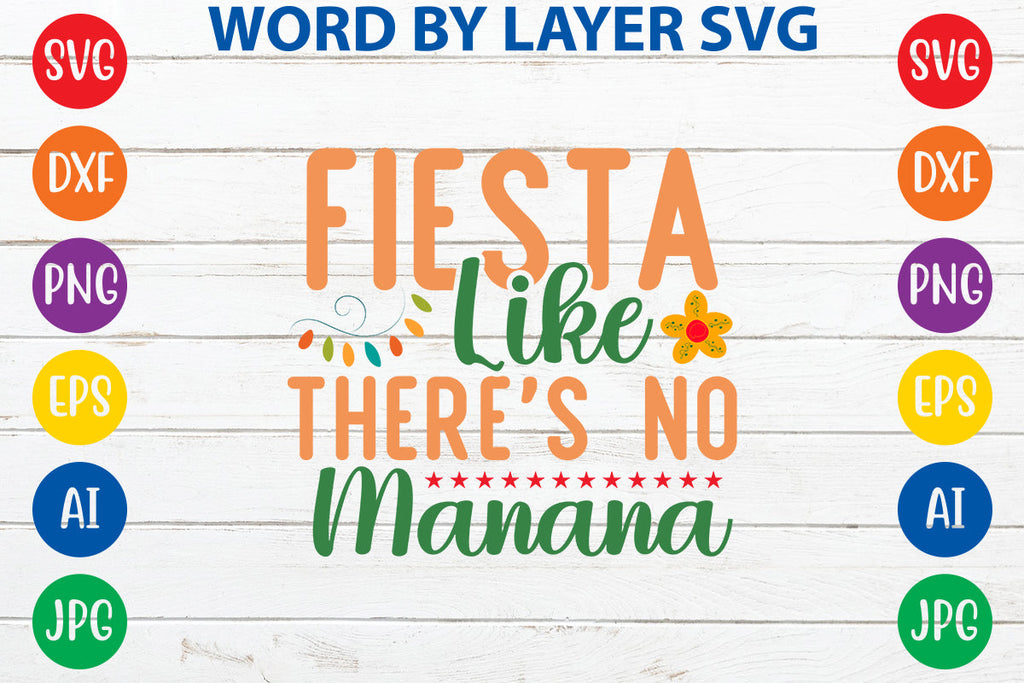 Fiesta Like There's No Manana SVG Design - So Fontsy