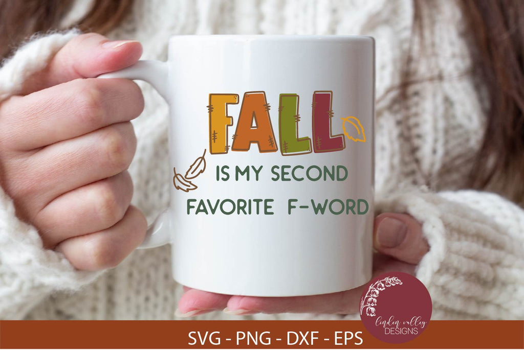 Funny Fall SVG-Fall Is My Second Favorite F Word SVG - So Fontsy