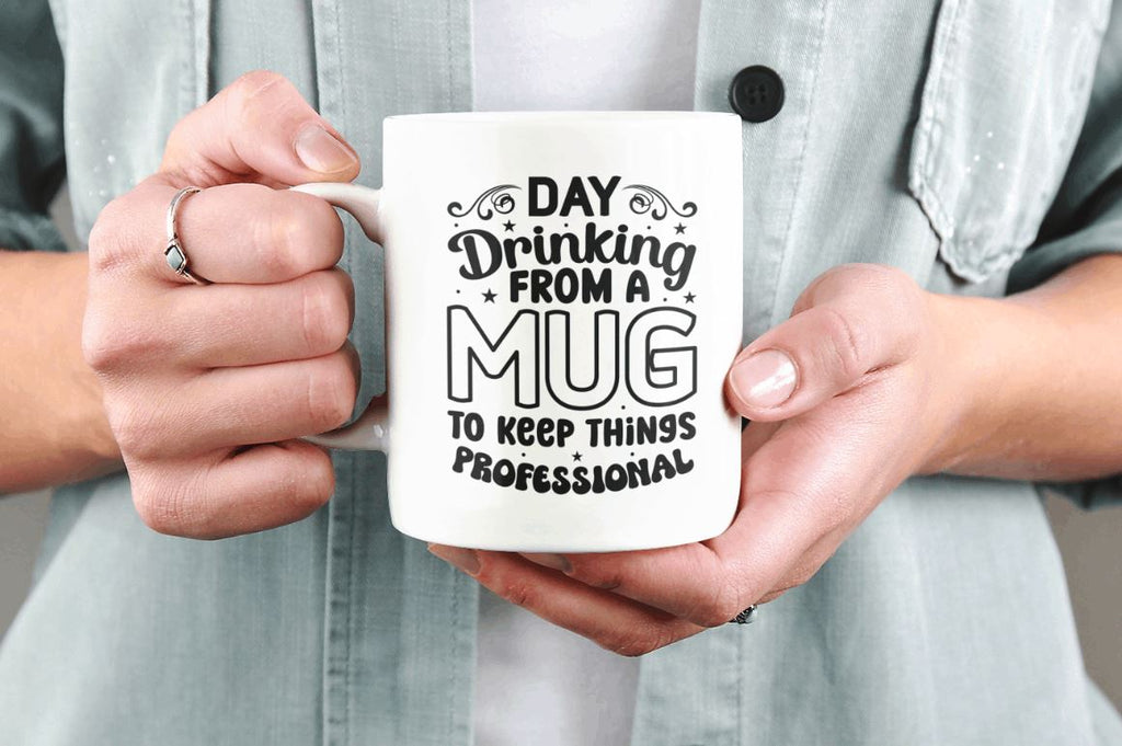 Funny Day Drinking From A Mug To Keep Things Professional