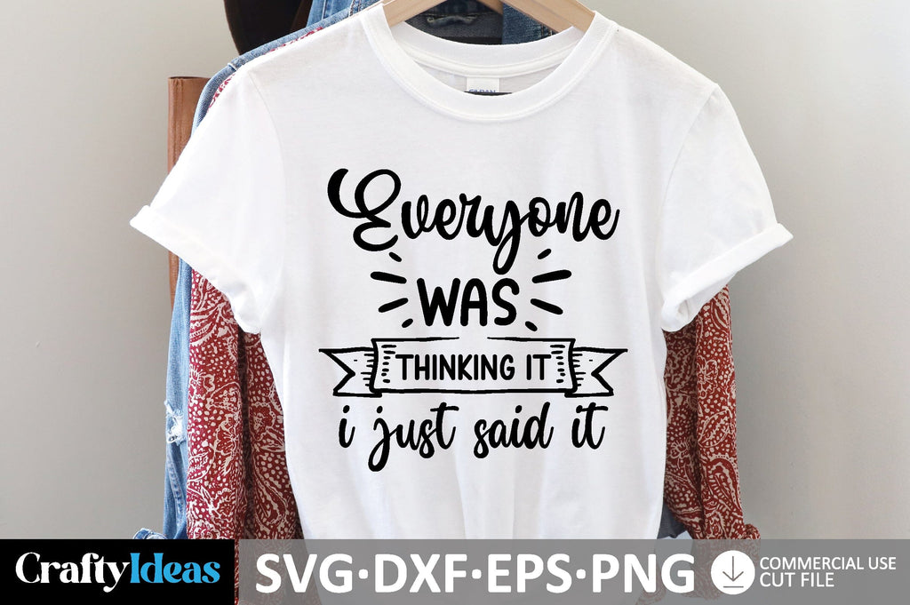 Sarcastic Shirt Funny Quotes Shirt Everyone Was Thinking It 