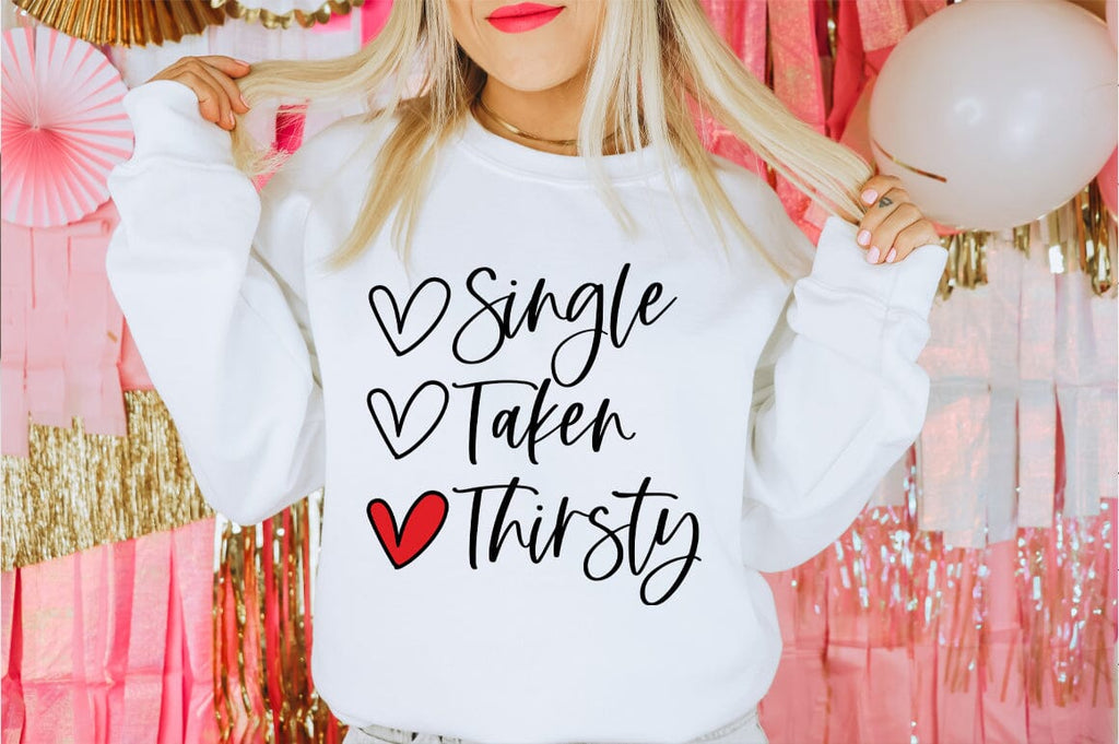 Funny SVG Cut File - Single, Taken, Thirsty - So Fontsy