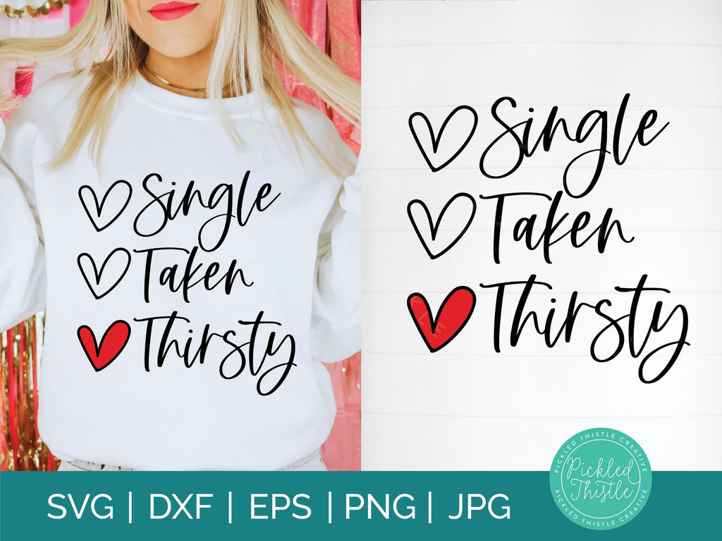 Funny SVG Cut File - Single, Taken, Thirsty - So Fontsy