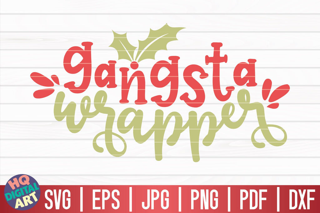 Gangsta wrapper SVG | Funny Christmas Quote - So Fontsy