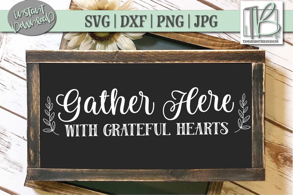 Gather Here With Grateful Hearts SVG File, Wood Sign Cut file - So Fontsy