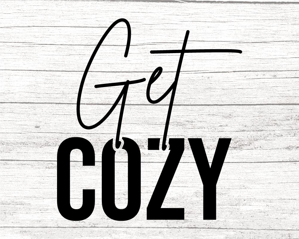 Get Cozy Svg For Cricut Quote Cozy Season Svg Png Sublimation Stay Home 