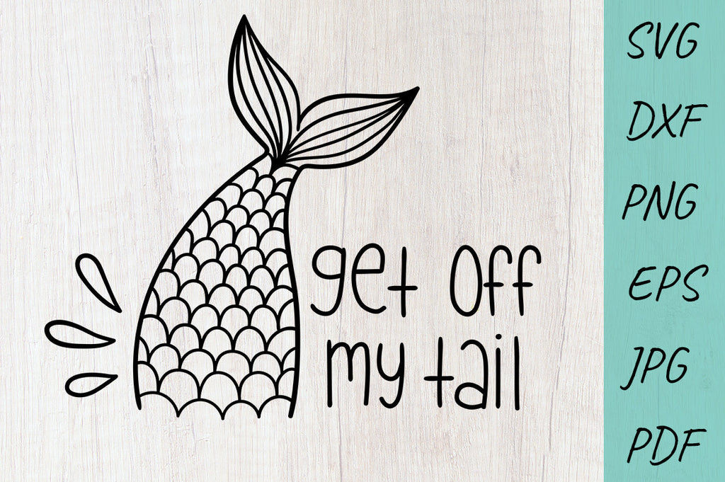 Get off my Tail SVG, Mermaid tail SVG, Car Decal SVG - So Fontsy