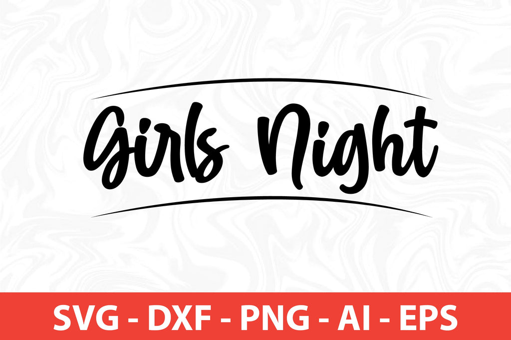 Girls Night svg - So Fontsy