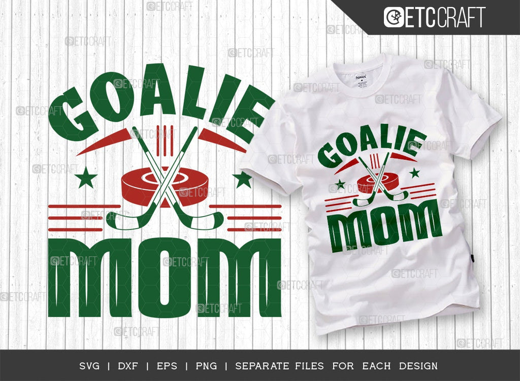 Goalie Mom SVG Cut File Sports Svg Ice Hockey Svg Hockey Svg