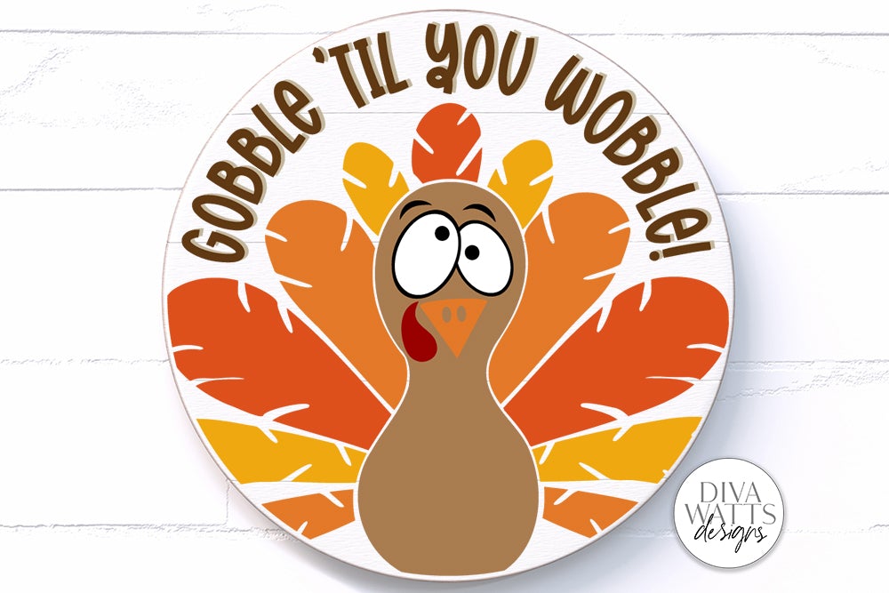 Gobble 'Til You Wobble Turkey SVG Round Design So Fontsy
