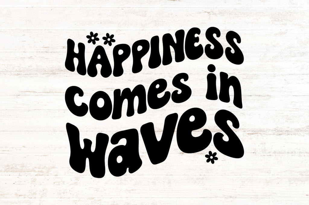 Happiness comes in waves SVG - So Fontsy