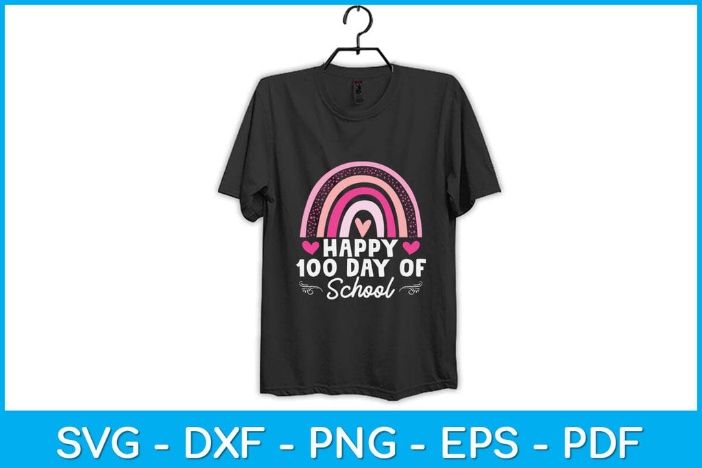 Happy 100th Day Of School Teacher Kids 100 Days Rainbow Svg Design - So ...