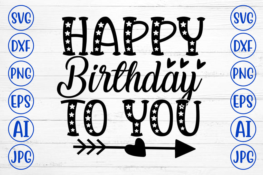 Happy Birthday To You SVG Cut File - So Fontsy