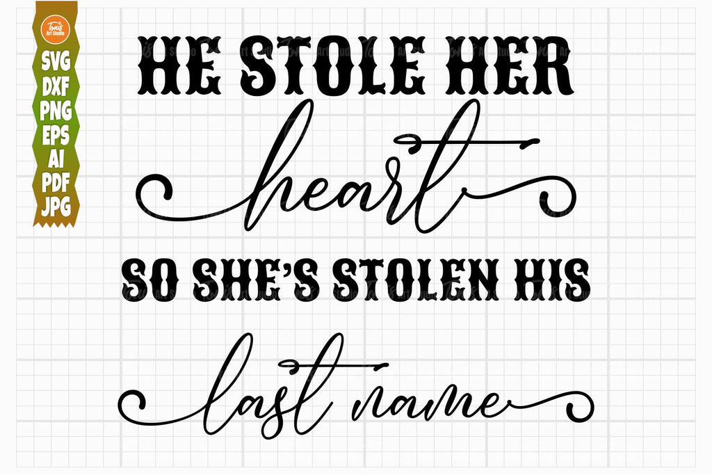 He Stole Her Heart So Shes Stolen His Last Name Svg Wedding Svg So