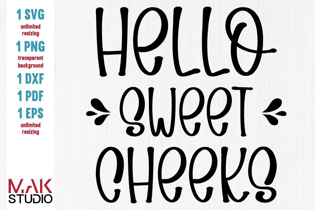 Hello sweet cheeks svg, Hello sweet cheeks dxf, Hello sweet cheeks cut
