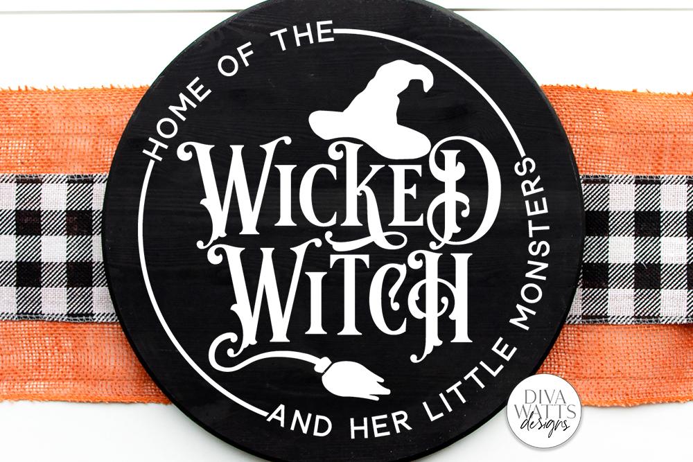 Home Of The Wicked Witch And Her Little Monsters SVG | Halloween Round ...