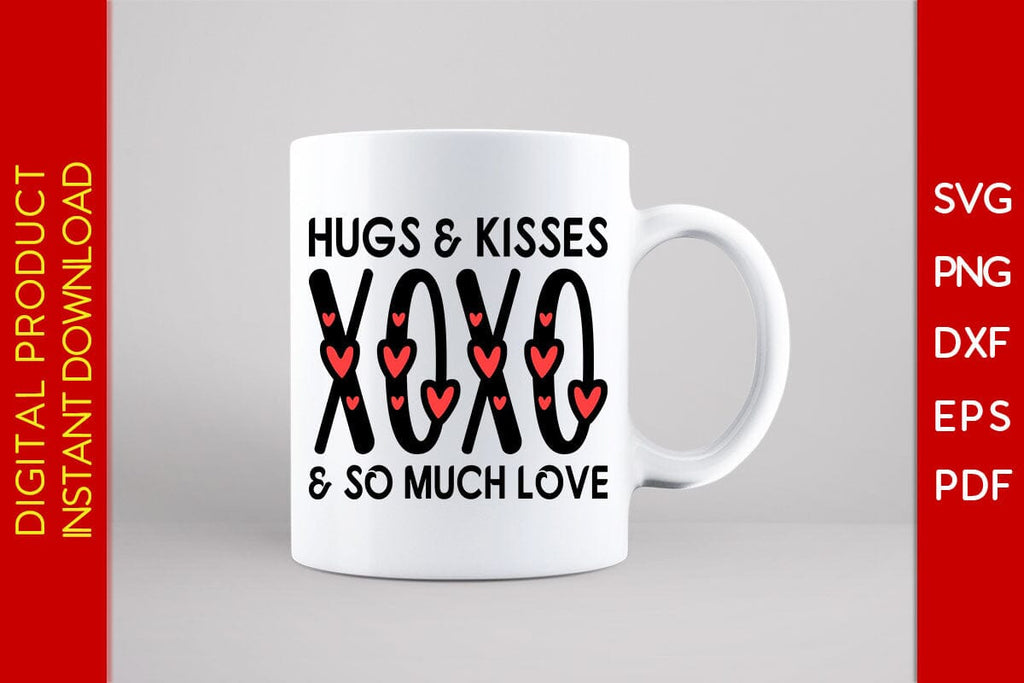 Hugs & Kisses XOXO & So Much Love Valentine's Day SVG PNG EPS Cut File ...