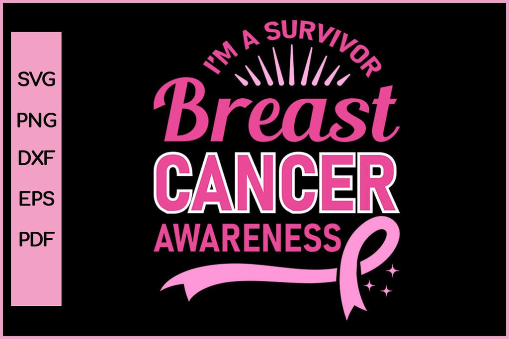I am A Survivor Breast Cancer Awareness SVG PNG Craft File - So Fontsy
