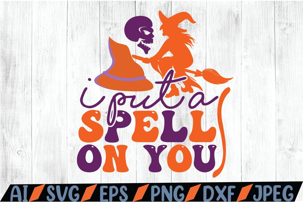 I put a spell on you svg, Hocus Pocus svg, Halloween svg, Witch