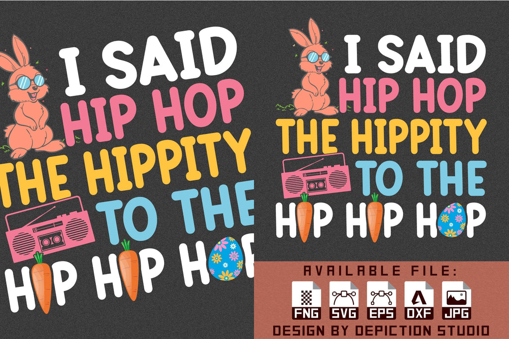 I Said Hip Hop The Hippity To The Hip Hip Hop T-Shirt, Rabbit's Hip Hop