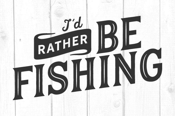 I´d Rather Be Fishing Svg - So Fontsy