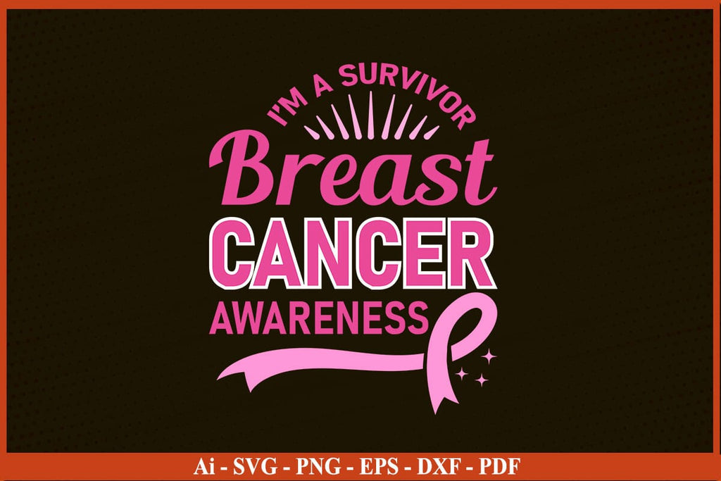 I'm A Survivor Breast Cancer Awareness SVG PNG Craft File - So Fontsy