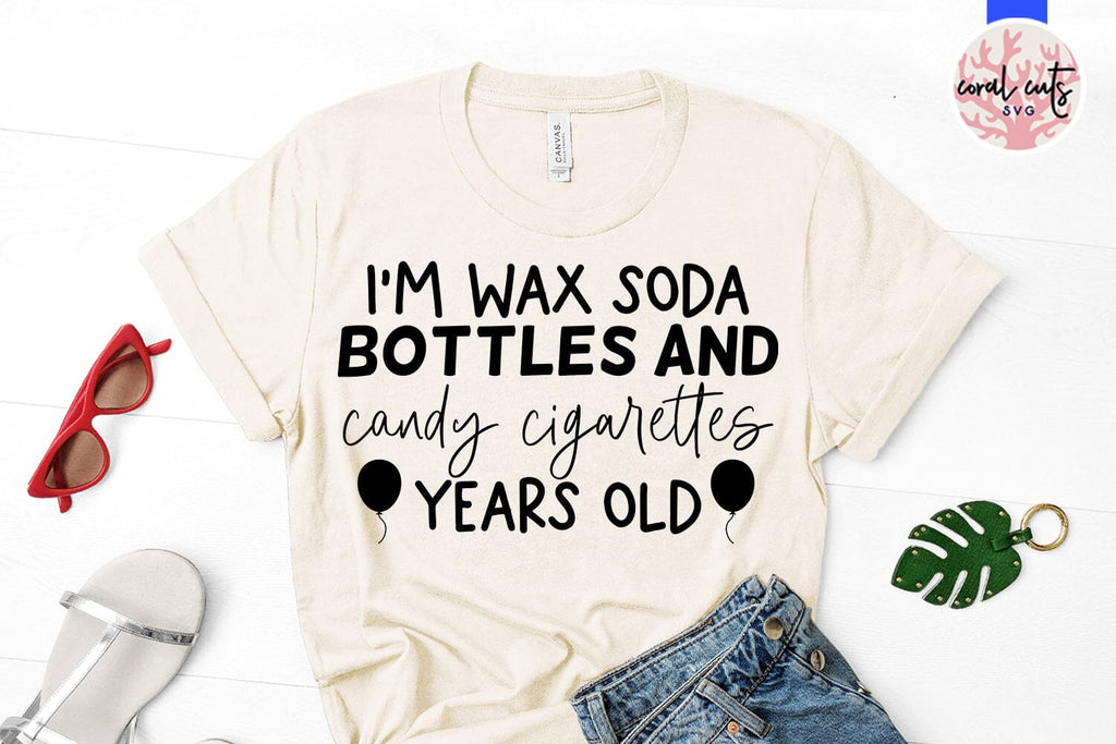I'm wax soda bottle and candy cigarettes year old