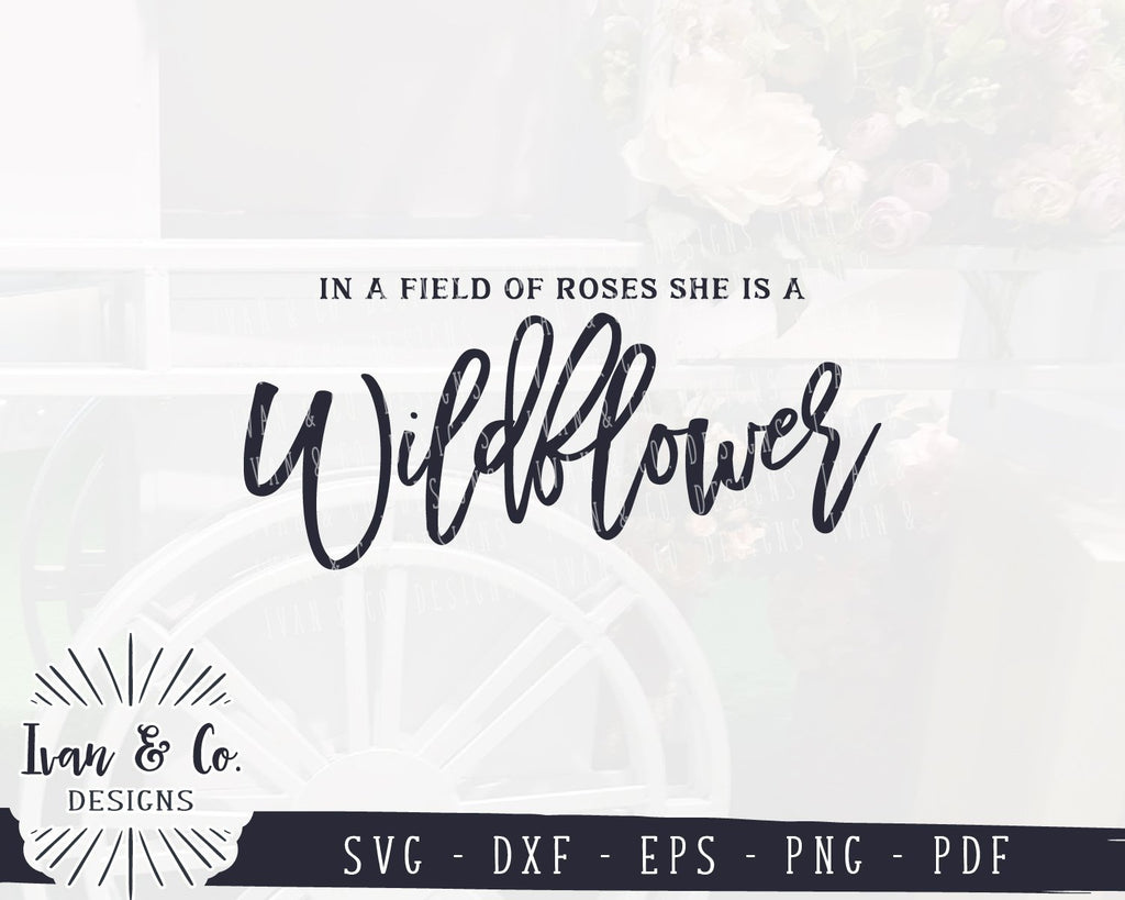 In a field of roses she is a wildflower Svg, Wildflower Svg