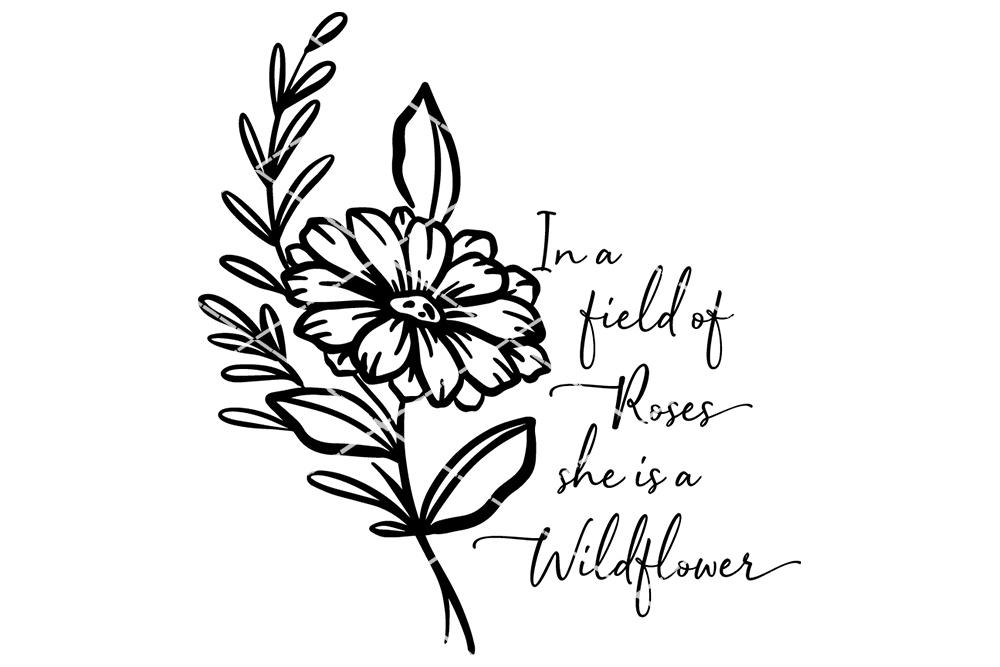 In A Field Of Roses She Is A Wildflower SVG - So Fontsy