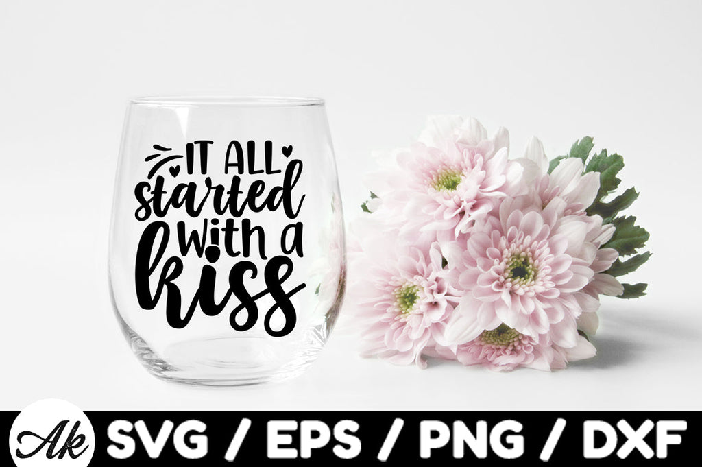 It all started with a kiss svg - So Fontsy