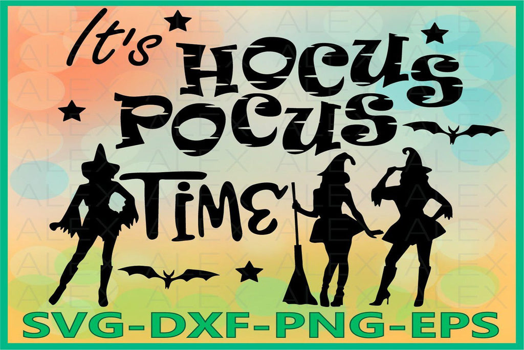 It's Hocus Pocus time Svg, Halloween Witches - So Fontsy