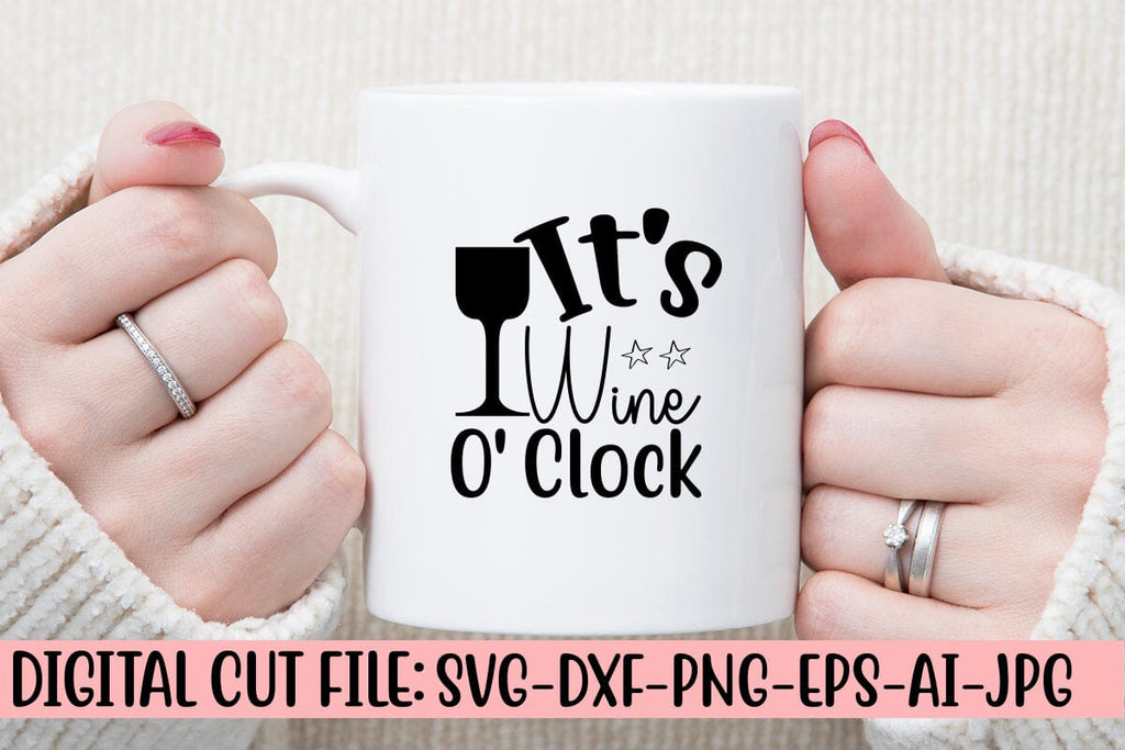It's Wine O' Clock SVG Cut File - So Fontsy