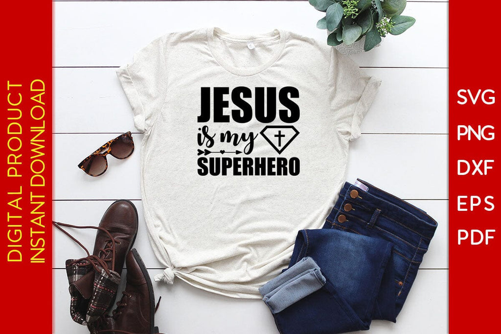 Jesus Is My Superhero Christian SVG PNG PDF Cut File - So Fontsy