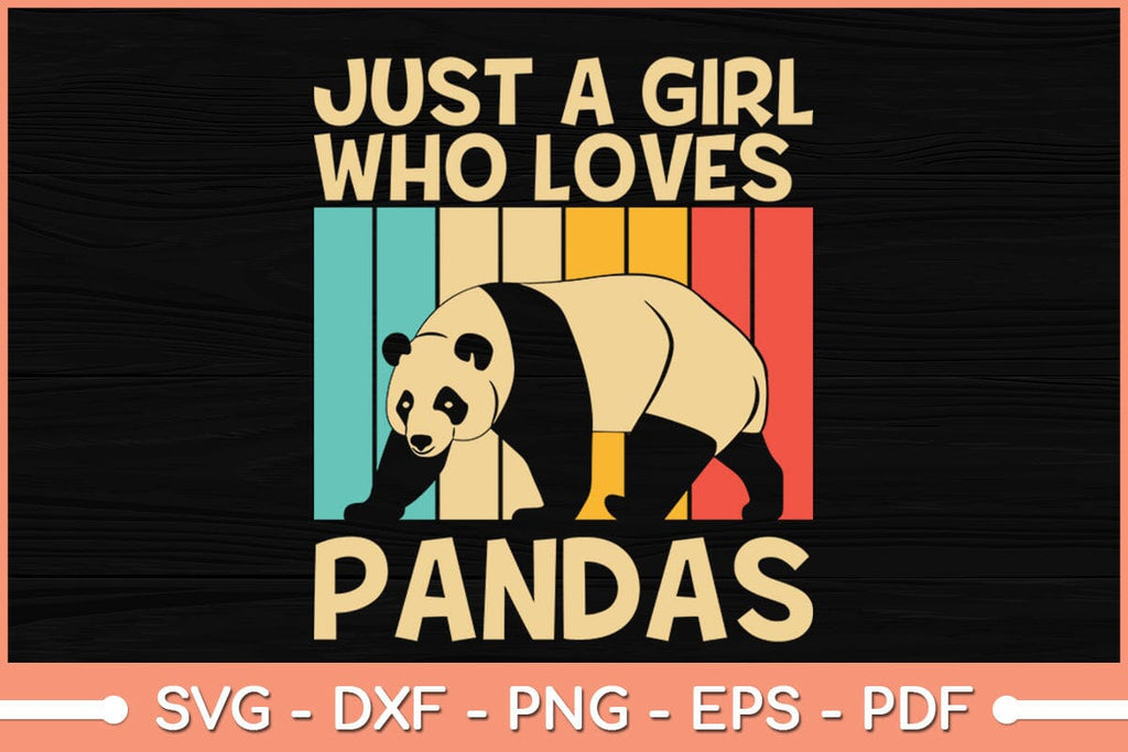 Just A Girl Who Loves Pandas Funny Panda Svg Cutting File So Fontsy 