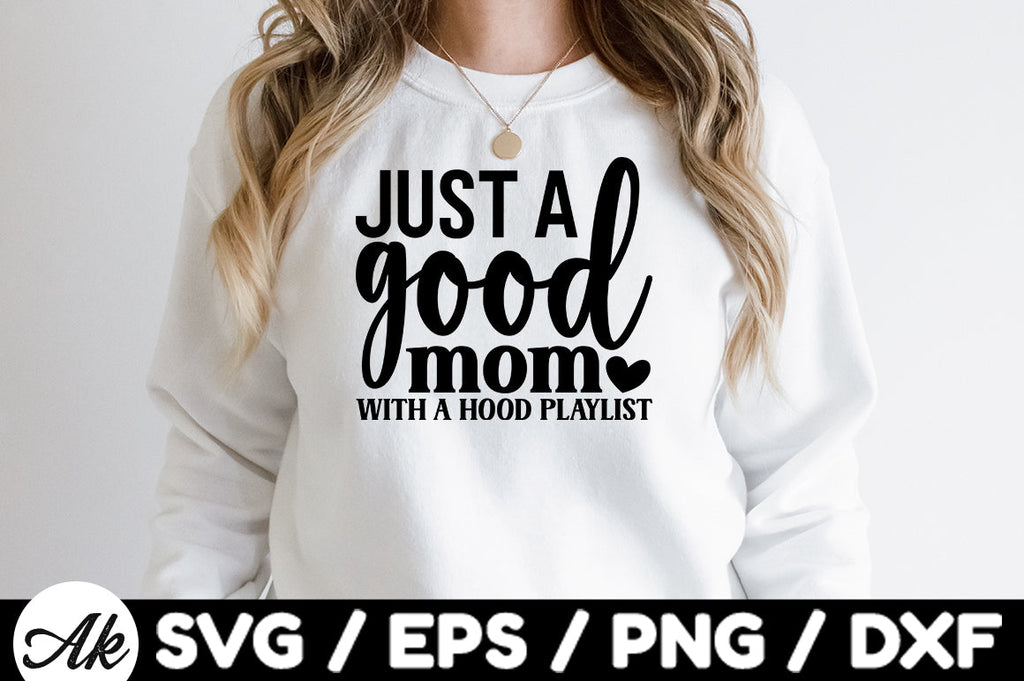 Just a good mom with a 2024 hood playlist shirt