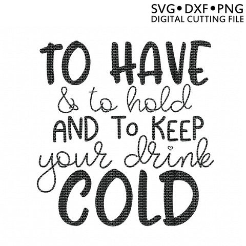Keep Your Drink Cold | Wedding SVG SVG So Fontsy Design Shop 