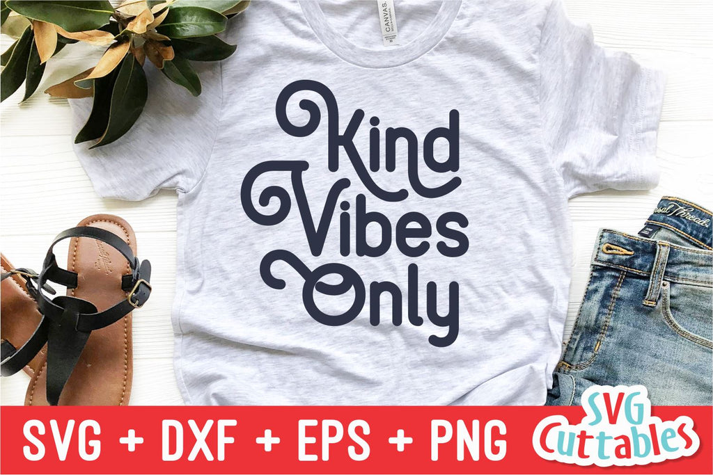 Kind Vibes Only svg - Kindness Cut File - Kind - svg - dxf - eps - png ...