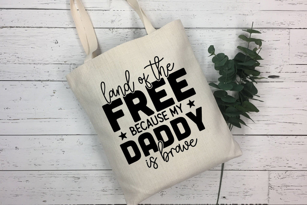 Land of the Free Because My Daddy is Brave SVG - So Fontsy