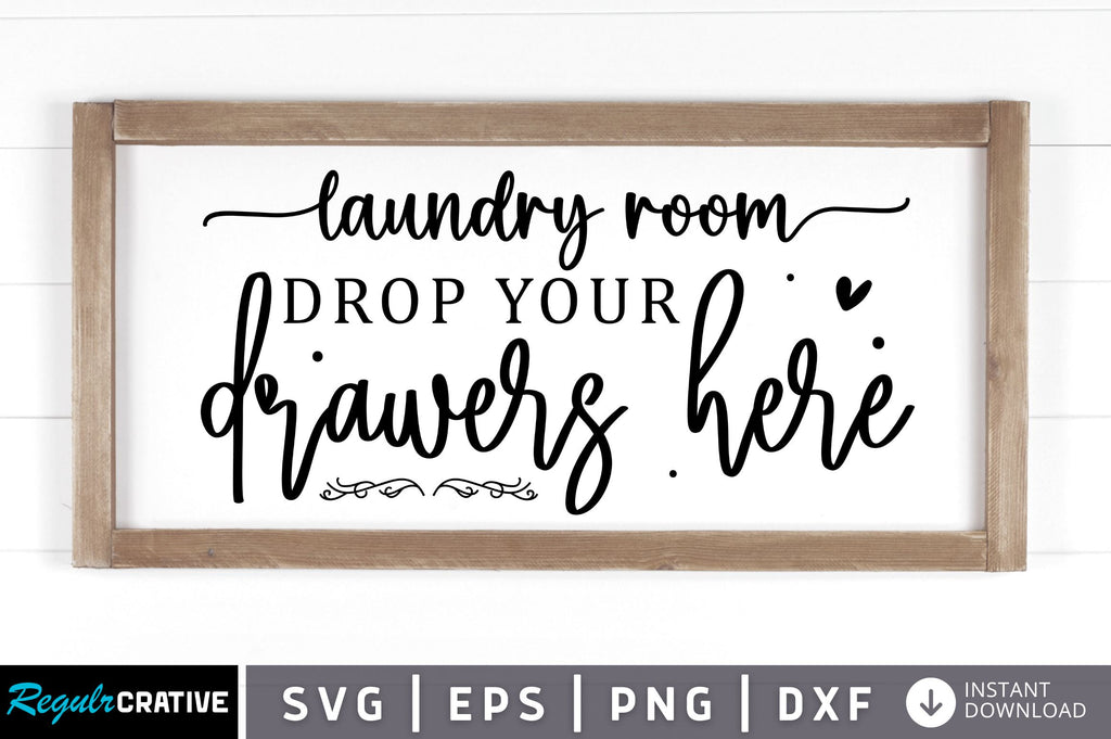 Laundry room drop your drawers here SVG So Fontsy