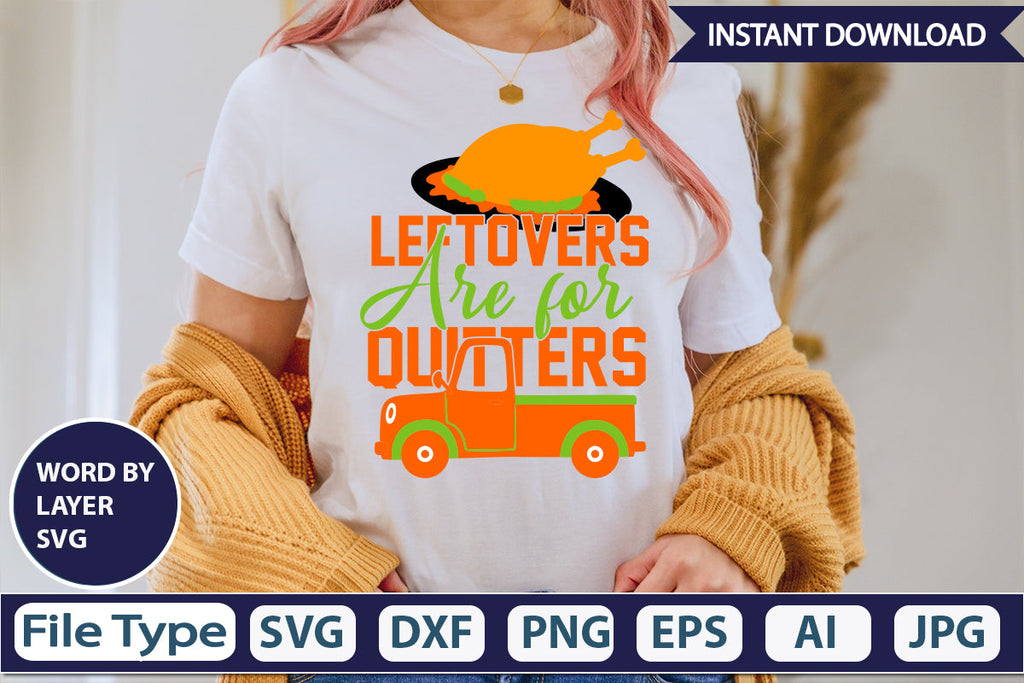 Leftovers Are for Quitters SVG Cut File SVGs,Quotes and Sayings,Food