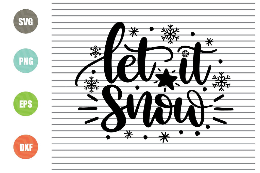 Let It Snow Svg - Christmas Svg, Png, Dxf, Eps Cut Files - So Fontsy