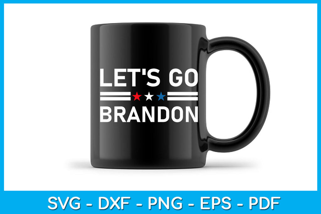 Let's Go Brandon PDF SVG PNG Digital File 