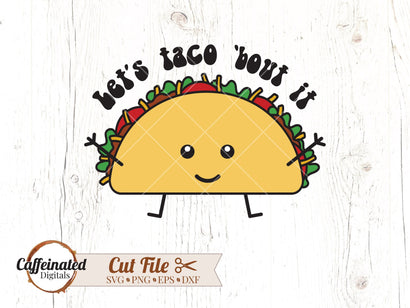 Let's Taco Bout It SVG SVG Caffeinated SVGs 