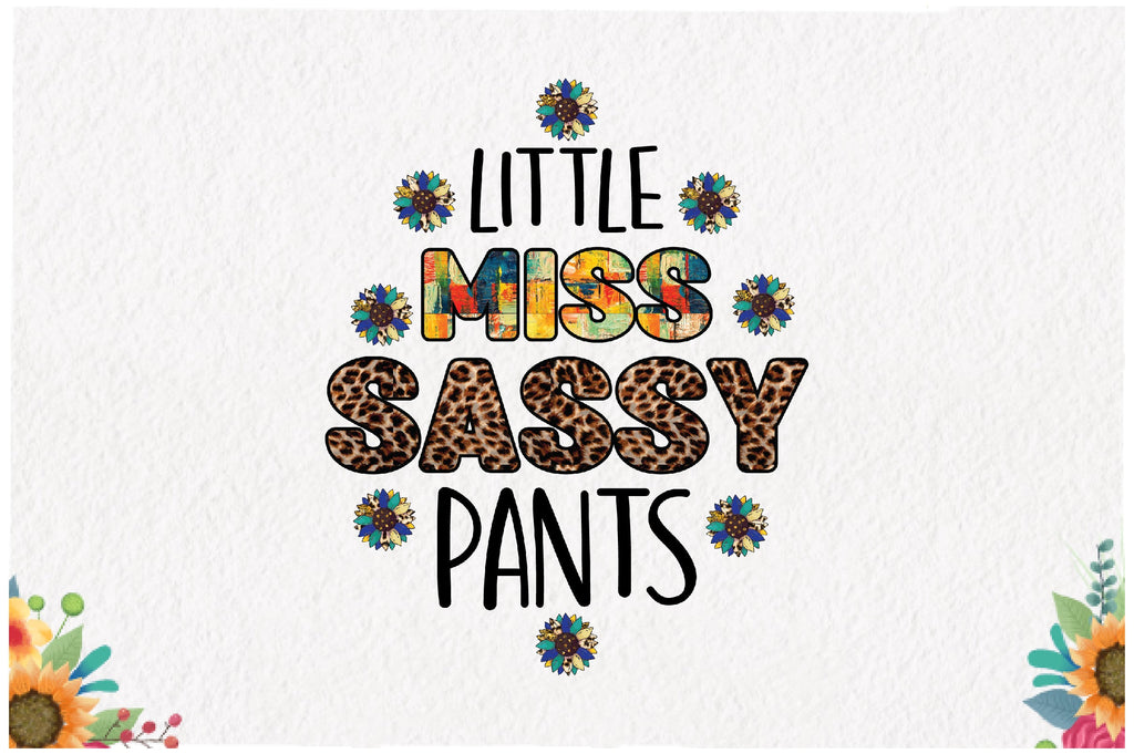 Little Miss Sassy Pants Sublimation So Fontsy